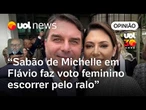 Sabão de Michelle Bolsonaro em Flávio faz voto feminino escorrer pelo ralo, diz Josias