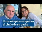Unos inquilinos okupan el chalé de su padre y la realquilan: "¿Quién te ha dado las llaves?"