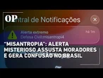 Alerta extremo com palavra "misantropia" invade celulares; Defesa Civil fala em ataque hacker