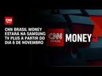 CNN Brasil Money estará na Samsung TV Plus a partir do dia 6 de novembro | CNN ARENA