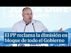 El PP reclama la dimisión del Gobierno: "Tienen que salir de La Moncloa y con las manos en alto"
