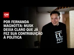 Análise: Medo de Elon Musk é que desgaste político respingue em seus negócios | CNN 360º