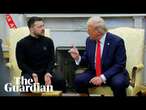 Zelenskyy and Trump meeting descends into heated argument in front of the press