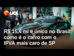 Carro com IPVA mais caro de SP pagará R$ 15,4 milhões e é único no Brasil; veja como é o veículo