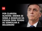 Análise: Anemia se soma a sequelas da facada para pedido de domiciliar a Bolsonaro | BASTIDORES CNN