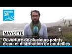 Mayotte : ouverture de plusieurs points d'eau et distribution de bouteilles • FRANCE 24