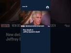 New details in Jeffrey Epstein’s death