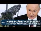 UKRAINE-KRIEG: Donnerschlag! Koalition der Willigen plant Militär-Manöver an Grenze von Russland