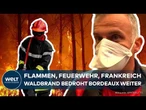 INFERNO BEI BORDEAUX: Einsatzkräfte klopfen an jeder Tür! Über 200.000 Menschen auf der Flucht