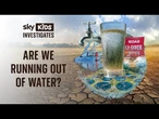 Sky Kids Investigates: Are we running out of water?