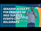 Rogério Marinho acusa o PT por fraudes no INSS durante evento com Bolsonaro