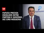 Ciro Nogueira à CNN: Fufuca terá que escolher entre partido e governo | BASTIDORES CNN