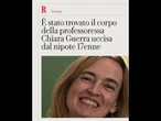 Venezia, trovato il corpo di Chiara Guerra: la donna uccisa dal nipote di 17 anni
