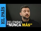 GUERRA UCRANÍA | Zelenski: "O 'nunca más' o el mundo tendrá que 'desnazificar' Rusia" | EL PAÍS