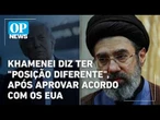 Líder supremo do Irã aprova acordo com os EUA, mas diz ter "posição diferente" | #OP News