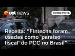PCC se beneficiou de 'paraísos fiscais' brasileiros para lavar dinheiro, diz secretário da Receita