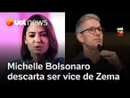 Michelle Bolsonaro diz que não há 'nenhuma possibilidade' de ser vice de Romeu Zema