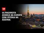 Ultradireita avança na Europa com vitória na Áustria | LIVE CNN