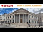 DIRECTO | CONGRESO | Sesión de CONTROL al GOBIERNO | RTVE Noticias