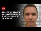 Análise: Os motivos da PF para rejeitar nova delação de Vorcaro | WW