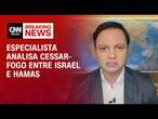 Especialista analisa cessar-fogo entre Israel e Hamas | AGORA CNN