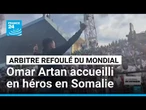 Refoulé des États-Unis, l'arbitre Omar Artan accueilli en héros en Somalie • FRANCE 24