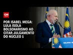 Análise: Lula isola bolsonarismo ao citar julgamento do núcleo 1 | LIVE CNN