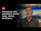 Advogado próximo a Trump diz que não quer “outra Cuba, outra Venezuela” | CNN NOVO DIA