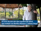 El actor del cine español que con 98 años sigue en activo y trabajó con Marilyn Monroe o Johnny Depp