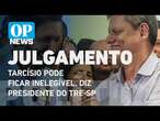 Tarcísio pode ficar inelegível em caso de comprovação de crime, diz presidente do TRE-SP l OP NEWS