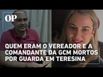 Quem eram o vereador e a comandante da GCM mortos a tiros por guarda em Teresina