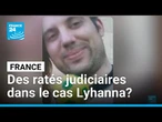 Disparition de Lyhanna en France : des ratés judiciaires ? • FRANCE 24