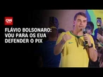 Flávio viaja aos EUA e promete defender o Pix em audiência pública sobre as tarifas | PRIME TIME