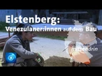 Elstenberg: Venezolaner:innen im Baugewerbe | tagesthemen mittendrin