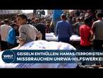 HAMAS GEISELN BERICHTEN: Terroristen verschanzten sich gezielt in UNRWA-Flüchtlingscamps!