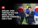 Análise: Brasil vê Leste Asiático como alternativa após tarifaço dos EUA | WW