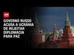 Rússia acusa Ucrânia de rejeitar diplomacia para resolver guerra | AGORA CNN