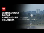Pilotos sofrem para pousar em meio à ventania na Inglaterra | CNN BRASIL
