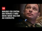 Por determinação do Exército, Mauro Cid sai de férias | BASTIDORES CNN