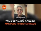 Zema apoia Bolsonaro, mas pede fim do tarifaço