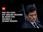 STF analisa recurso de Moro contra denúncia por calúnia a Gilmar Mendes | CNN NOVO DIA