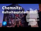 Chemnitz: Kulturhauptstadt Europas 2025 | tagesthemen mittendrin