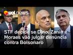 STF decide se ministros Moraes, Zanin e Dino vão julgar denúncia contra Bolsonaro