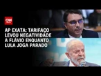 Tarifaço levou negatividade a Flávio Bolsonaro enquanto Lula joga parado, diz AP Exata | WW