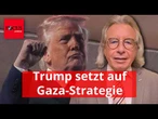 Im Iran-Krieg setzt Trump jetzt auf die Gaza-Strategie
