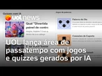 UOL lança área de passatempo com jogos e quizzes gerados por inteligência artificial