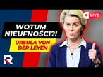Na żywo: Ursula von der Leyen - Głosowanie nad WOTUM NIEUFNOŚCI!