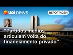 Eleições 2026: partidos médios articulam volta do financiamento privado de campanha | Dani Lima