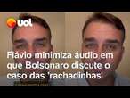 Áudio de Bolsonaro: Flávio minimiza gravação e diz que é só 'advogadas comunicando suspeitas'