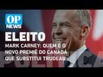 Mark Carney: quem é o novo premiê do Canadá que substitui Trudeau l O POVO News